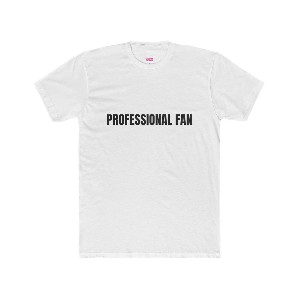 White t-shirt with text 'Professional Fan' on a white background